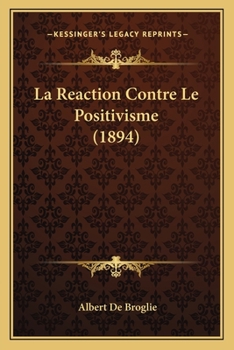 Paperback La Reaction Contre Le Positivisme (1894) [French] Book
