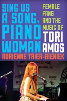 Hardcover Sing Us a Song, Piano Woman: Female Fans and the Music of Tori Amos Book