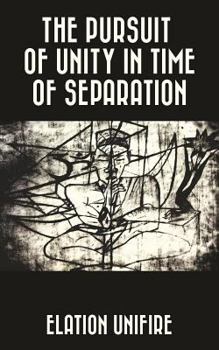 Paperback The Pursuit of Unity in Time of Separation Book