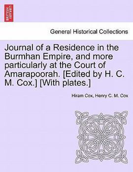 Paperback Journal of a Residence in the Burmhan Empire, and More Particularly at the Court of Amarapoorah. [Edited by H. C. M. Cox.] [With Plates.] Book