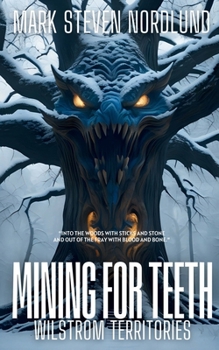 Paperback Mining For Teeth (Wilstrom Territories) Book