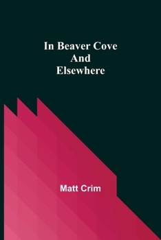 Paperback In Beaver Cove and Elsewhere Book