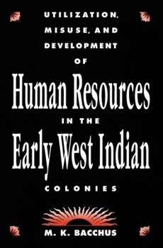 Paperback Utilization, Misuse, and Development of Human Resources in the Early West Indian Colonies Book