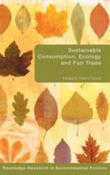 Hardcover Sustainable Consumption, Ecology and Fair Trade Book