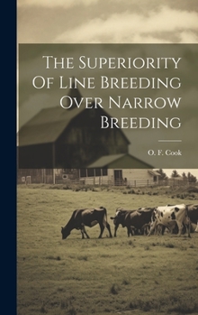 Hardcover The Superiority Of Line Breeding Over Narrow Breeding Book