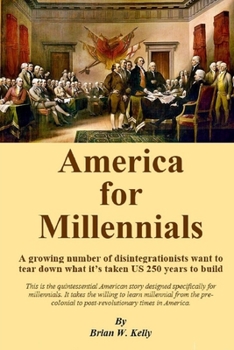 Paperback America For Millennials: A growing number of disintegrationists want to tear down what it's taken US 250 years to build Book