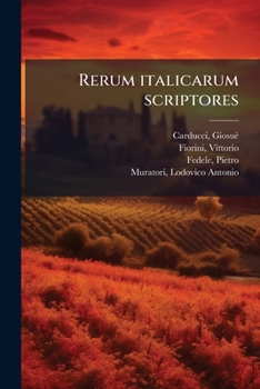 Paperback Rerum italicarum scriptores: Raccolta degli storici italiani dal cinquecento al millecinquecento Volume 23, pt.3b [Latin] Book