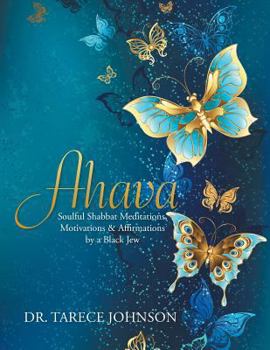 Paperback Ahava: Soulful Shabbat Meditations, Motivations & Affirmations by a Black Jew Book