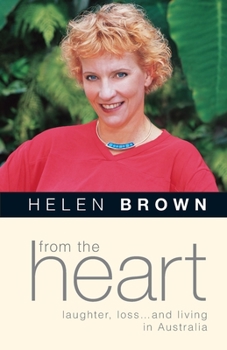Paperback From the heart: Laughter, loss-- and living in Australia Book