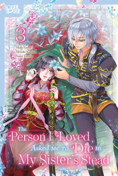 Paperback The Person I Loved Asked Me to Die in My Sister's Stead, Volume 3 Book