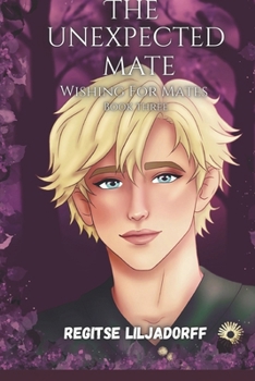 Paperback Wishing For Mates: The Unexpected Mate Book