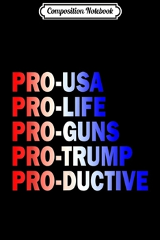 Composition Notebook: PRO USA Life Guns Productive Patriot Anti Liberal  Journal/Notebook Blank Lined Ruled 6x9 100 Pages