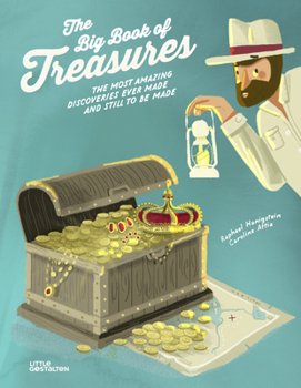 Hardcover The Big Book of Treasures: The Most Amazing Discoveries Ever Made and Still to Be Made Book