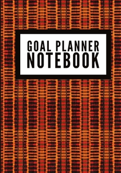 Goal Planner Notebook: African Kente Print (7) - Undated Goal Planner, Durable Journal Diary Notebook, Organizer For Project Planning & Goal Setting - [Professional Grade]