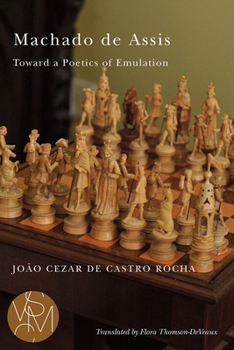 Machado de Assis: Toward a Poetics of Emulation - Book  of the Studies in Violence, Mimesis, and Culture (SVMC)