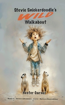 Stevie Snickerdoodle's Wild Walkabout (Stevie's Adventures)