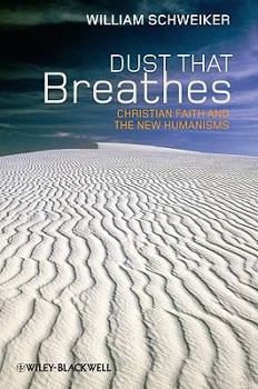 Hardcover Dust That Breathes: Christian Faith and the New Humanisms Book