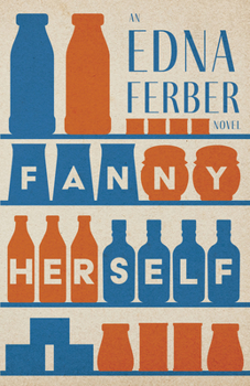Paperback Fanny Herself - An Edna Ferber Novel;With an Introduction by Rogers Dickinson Book