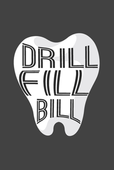 Drill, Fill, Bill: Cute 2 Year Undated Weekly Planner Dentist And Dental Hygeinists