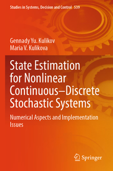 Paperback State Estimation for Nonlinear Continuous-Discrete Stochastic Systems : Numerical Aspects and Implementation Issues Book