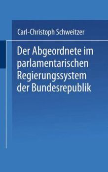 Der Abgeordnete im parlamentarischen Regierungssystem der Bundesrepublik (Uni-Taschenbucher ; 814)