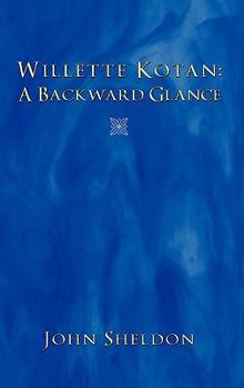 Paperback Willette Kotan: A Backward Glance Book