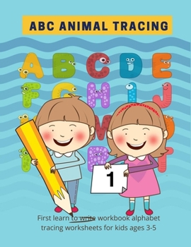 Paperback ABC animal tracing: First learn to write workbook alphabet tracing worksheets for kids ages 3-5 Book