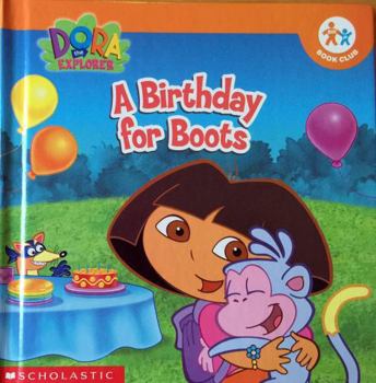Hardcover A Birthday for Boots (Dora the Explorer) Book