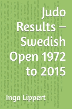 Paperback Judo Results - Swedish Open 1972 to 2015 Book