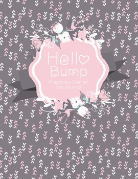Hello Bump Pregnancy Planner and Journal: Grey Floral