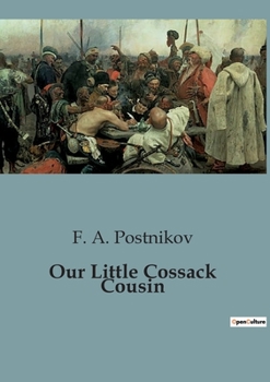 Paperback Our Little Cossack Cousin: Adventures of a Young Cossack in Siberia Book