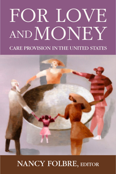 Paperback For Love or Money: Care Provision in the United States Book