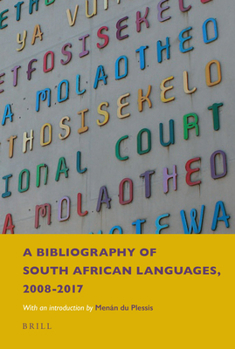 Paperback A Bibliography of South African Languages, 2008-2017: With an Introduction by Menán Du Plessis Book