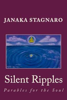 Paperback Silent Ripples: Parables for the Soul Book