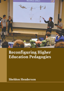 Hardcover Reconfiguring Higher Education Pedagogies Book