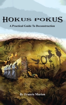 Hardcover Hokus Pokus: A Practical Guide to Deconstruction Book