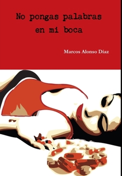 Hardcover No pongas palabras en mi boca [Spanish] Book