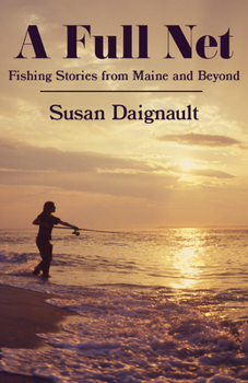 Paperback A Full Net: Fishing Stories from Maine and Beyond Book