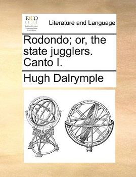 Paperback Rodondo; Or, the State Jugglers. Canto I. Book