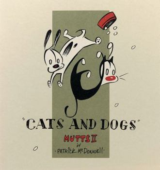 Cats And Dogs: Mutts II - Book #2 of the Mutts