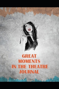 Paperback Great Moments In The Theatre Journal Book