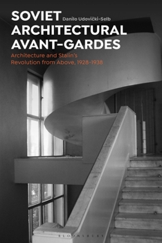 Paperback Soviet Architectural Avant-Gardes: Architecture and Stalin's Revolution from Above, 1928-1938 Book