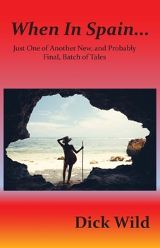 Paperback When in Spain...: Just One of Another New, and Probably Final, Batch of Tales Book
