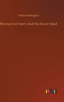 Hardcover Rhymes For Harry And His Nurse-Maid Book