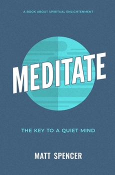 Paperback Meditate: The Key to a Quiet Mind Book