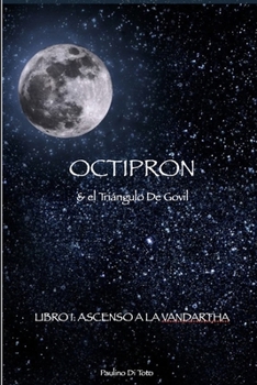 Paperback Octipron y el Triángulo de Govil: Ascenso a la Vandartha [Spanish] Book