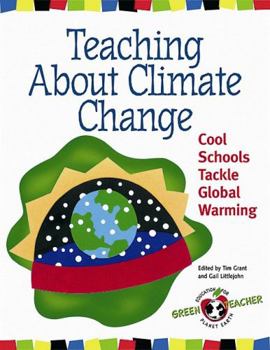 Paperback Teaching About Climate Change: Cool Schools Tackle Global Warming (Green Teacher) Book