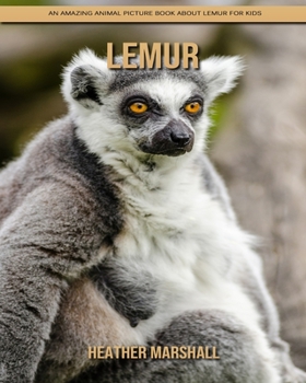 Paperback Lemur: An Amazing Animal Picture Book about Lemur for Kids Book