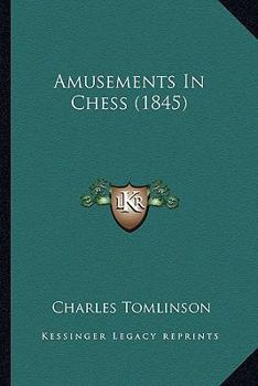 Paperback Amusements In Chess (1845) Book