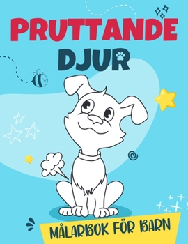 Pruttande Djur - Målarbok för Barn 4-8 år: Roliga Illustrationer med Fisande Djur, Skojig Present för Pojkar och Flickor (Swedish Edition)